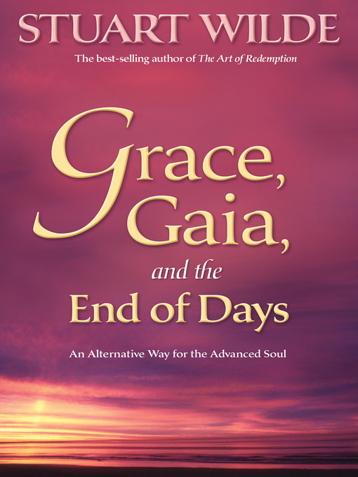 Title details for Grace, Gaia, and the End of Days by Stuart Wilde - Available